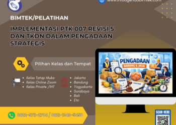 Pelatihan Implementasi PTK 007 Revisi 5 dan TKDN dalam Pengadaan Strategis